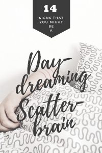 Read more about the article Confessions of a Daydreaming Scatterbrain