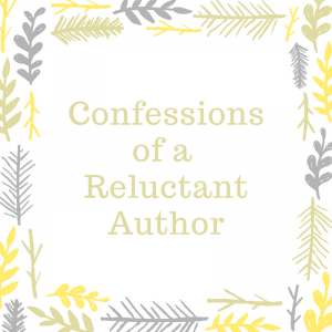 Read more about the article Confessions of a Reluctant Author