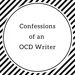 Read more about the article Confessions of an OCD Writer