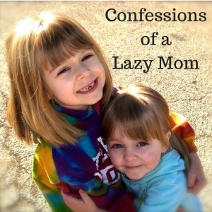 Read more about the article Confessions of a Lazy Mom