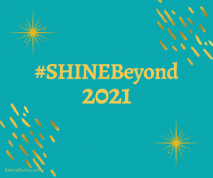 Read more about the article Moving to #SHINEBeyond in 2021!